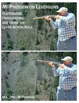 McPherson On Leverguns: Customizing, Handloading, and Using The Lever-Action Rifle (Black And White Edition), Paperback/M. L. McPherson