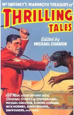 McSweeney's Mammoth Treasury of Thrilling Tales - Michael Chabon