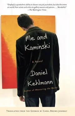 Me and Kaminski - Daniel Kehlmann