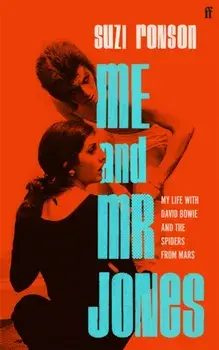 Me and Mr Jones. My Life with David Bowie and the Spiders from Mars, Main, Hardback/Suzi Ronson
