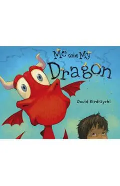 Me and My Dragon - David Biedrzycki