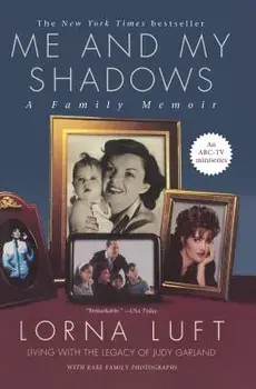 Me and My Shadows: A Family Memoir, Paperback/Lorna Luft