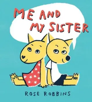 Me and My Sister, Paperback/Rose Robbins