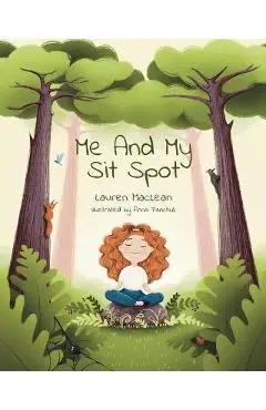 Me and My Sit Spot - Lauren Maclean