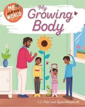 Me and My World: My Growing Body, Paperback/C.J. Polin