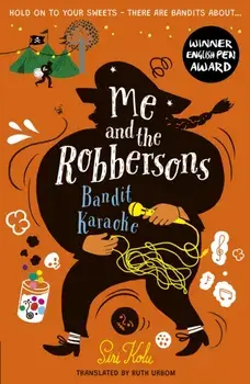 Me and the Robbersons: Bandit Karaoke, Paperback/Siri Kolu