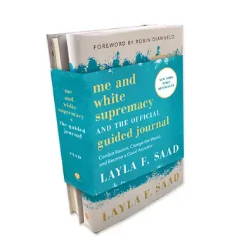 Me and White Supremacy Book and Guided Journal Bundle: Combat Racism, Change the World, and Become a Good Ancestor/Layla Saad