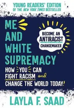 Me and White Supremacy, Paperback/Layla Saad
