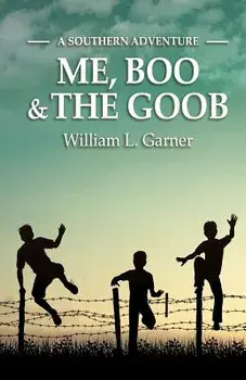 Me, Boo and the Goob: A Southern Adventure, Paperback/William L. Garner