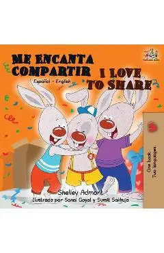 Me Encanta Compartir I Love to Share: Spanish English Bilingual Book - Shelley Admont