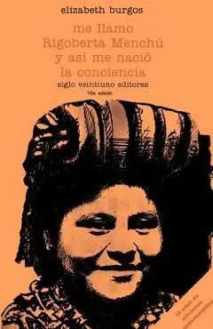 Me Llamo Rigoberta Menchu y As - Elizabeth Burgos-debray