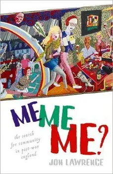 Me, Me, Me. The Search for Community in Post-war England, Paperback/***