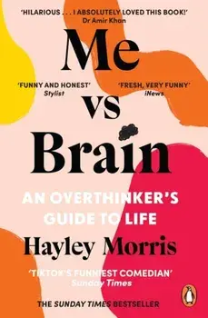 Me vs Brain. An Overthinker’s Guide to Life, Paperback/Hayley Morris