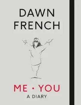 Me. You. A Diary, Hardcover/Dawn French