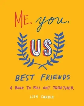 Me, You, Us - Best Friends. A Book to Fill out Together, Paperback/Lisa (Lisa Currie) Currie