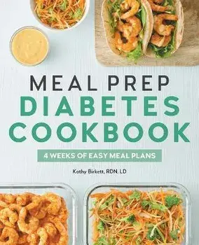 Meal Prep Diabetes Cookbook: 4 Weeks of Easy Meal Plans, Paperback/Kathy Birkett