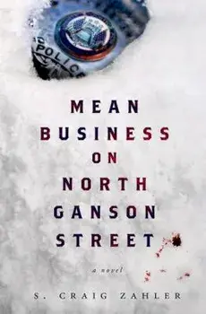 Mean Business on North Ganson Street, Hardcover/S. Craig Zahler