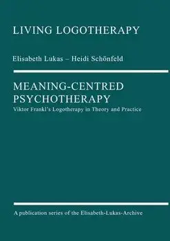 Meaning-Centred Psychotherapy, Paperback/Elisabeth Lukas