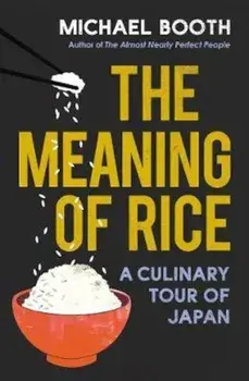 Meaning of Rice, Paperback/Michael Booth