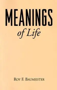 Meanings of Life, Paperback/Roy F. Baumeister