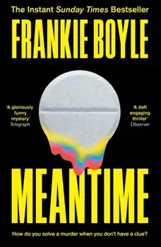 Meantime. The gripping debut crime novel from Frankie Boyle, Paperback/***