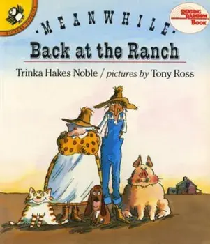 Meanwhile Back at the Ranch, Paperback/Trinka Hakes Noble
