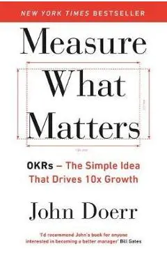 Measure What Matters - John Doerr