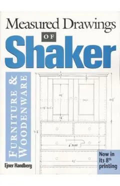 Measured Drawings of Shaker Furniture and Woodenware - Ejner Handberg
