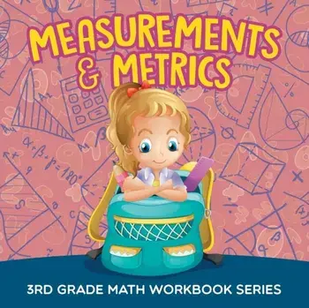 Measurements & Metrics: 3rd Grade Math Workbook Series, Paperback/Baby Professor