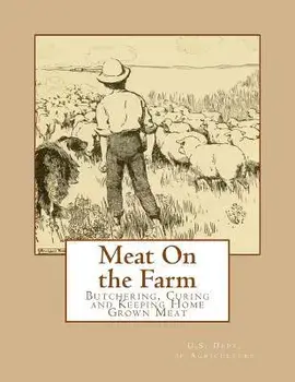 Meat On the Farm: Butchering, Curing and Keeping Home Grown Meat, Paperback/Georgia Goodblood