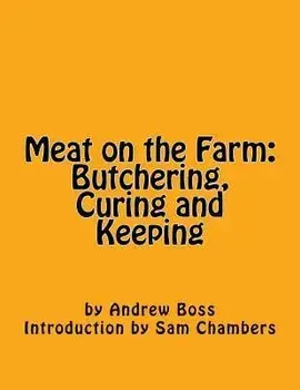 Meat on the Farm: Butchering, Curing and Keeping, Paperback/Sam Chambers