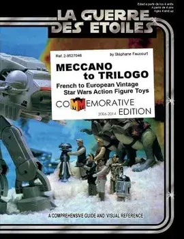 Meccano to Trilogo: French to European Vintage Star Wars Action Figure Toys, Paperback/Stephane Faucourt