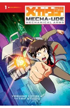 Mecha-Ude: Mechanical Arms (Volume 1) - Yoshino Koyoka