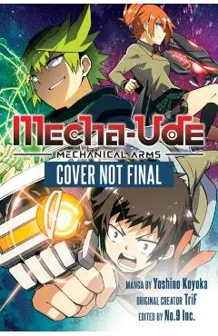 Mecha-Ude: Mechanical Arms (Volume 1) - Yoshino Koyoka