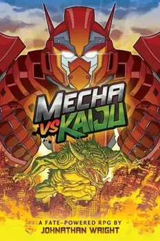 Mecha Vs Kaiju: A Science Fiction Anime Roleplaying Game for Fate Core, Paperback/Johnathan Stanley Wright