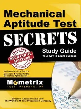Mechanical Aptitude Test Secrets Study Guide: Mechanical Aptitude Practice Questions & Review for the Mechanical Aptitude Exam, Hardcover/Aptitude Exam Secrets Test P Mechanical