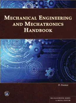 Mechanical Engineering and Mechatronics Handbook, Hardcover/D. Kumar