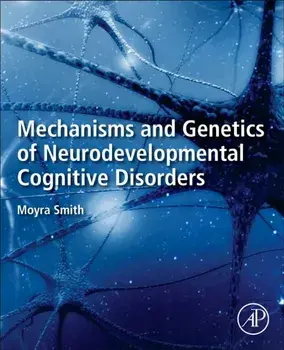 Mechanisms and Genetics of Neurodevelopmental Cognitive Disorders, Paperback/Moyra Smith