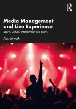Media Management and Live Experience. Sports, Culture, Entertainment and Events, Paperback/Alex Connock