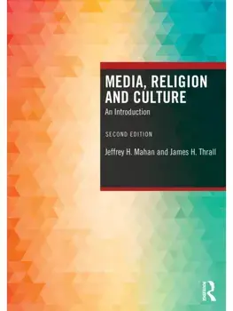 Media, Religion and Culture. An Introduction, 2 ed, Paperback/James H., M.D. Thrall