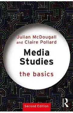 Media Studies: The Basics - Julian McDougall