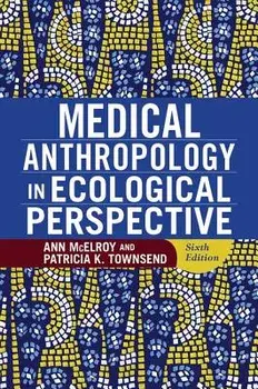 Medical Anthropology in Ecological Perspective, Paperback/Ann McElroy