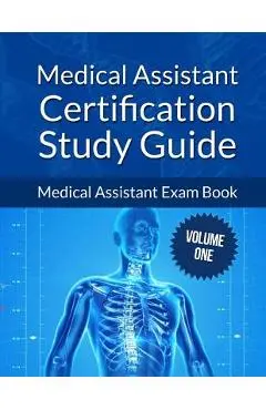 Medical Assistant Certification Study Guide Volume 1: Medical Assistant Exam Book - Jane John-nwankwo Rn