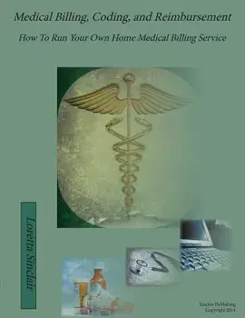 Medical Billing, Coding, and Reimbursement: How to Run Your Own Home Medical Billing Service, Paperback/Loretta Lea Sinclair