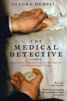 Medical Detective. John Snow, Cholera And The Mystery Of The Broad Street Pump, Paperback/Sandra Hempel
