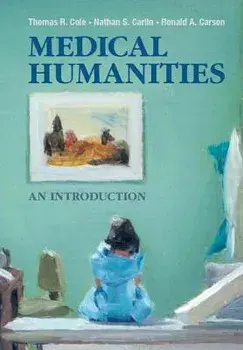 Medical Humanities: An Introduction, Paperback/Thomas R. Cole