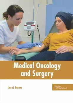 Medical Oncology and Surgery, Hardcover/Jared Barnes