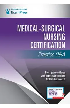 Medical-Surgical Nursing Certification Practice Q&A - Springer Publishing Company
