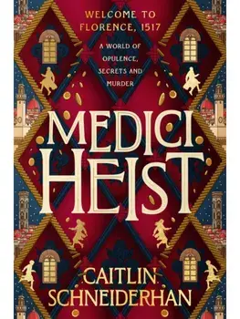 Medici Heist. 'A cinematic thrill ride of a story' The Duffer Brothers, Paperback/Caitlin Schneiderhan