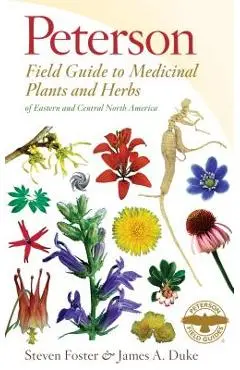 Medicinal Plants and Herbs of Eastern and Central North America - Steven Foster